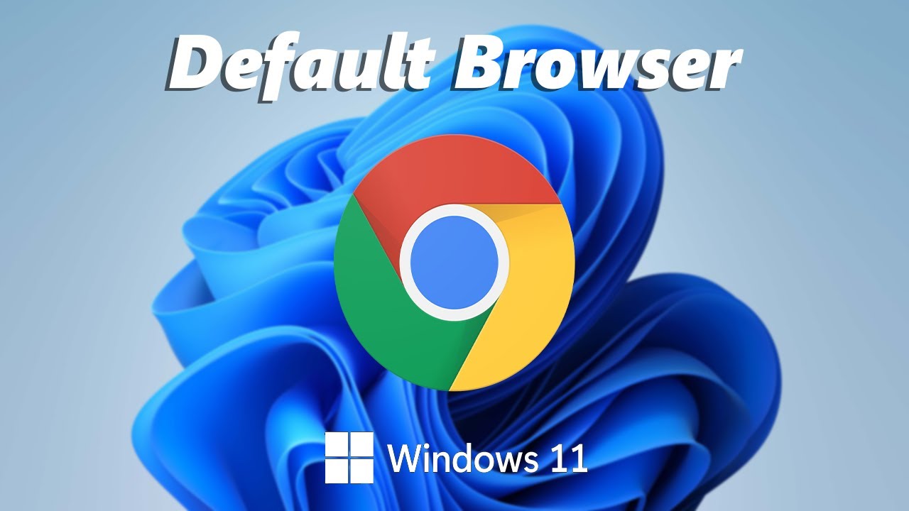 How To Make Google Chrome Default Browser In Windows 11