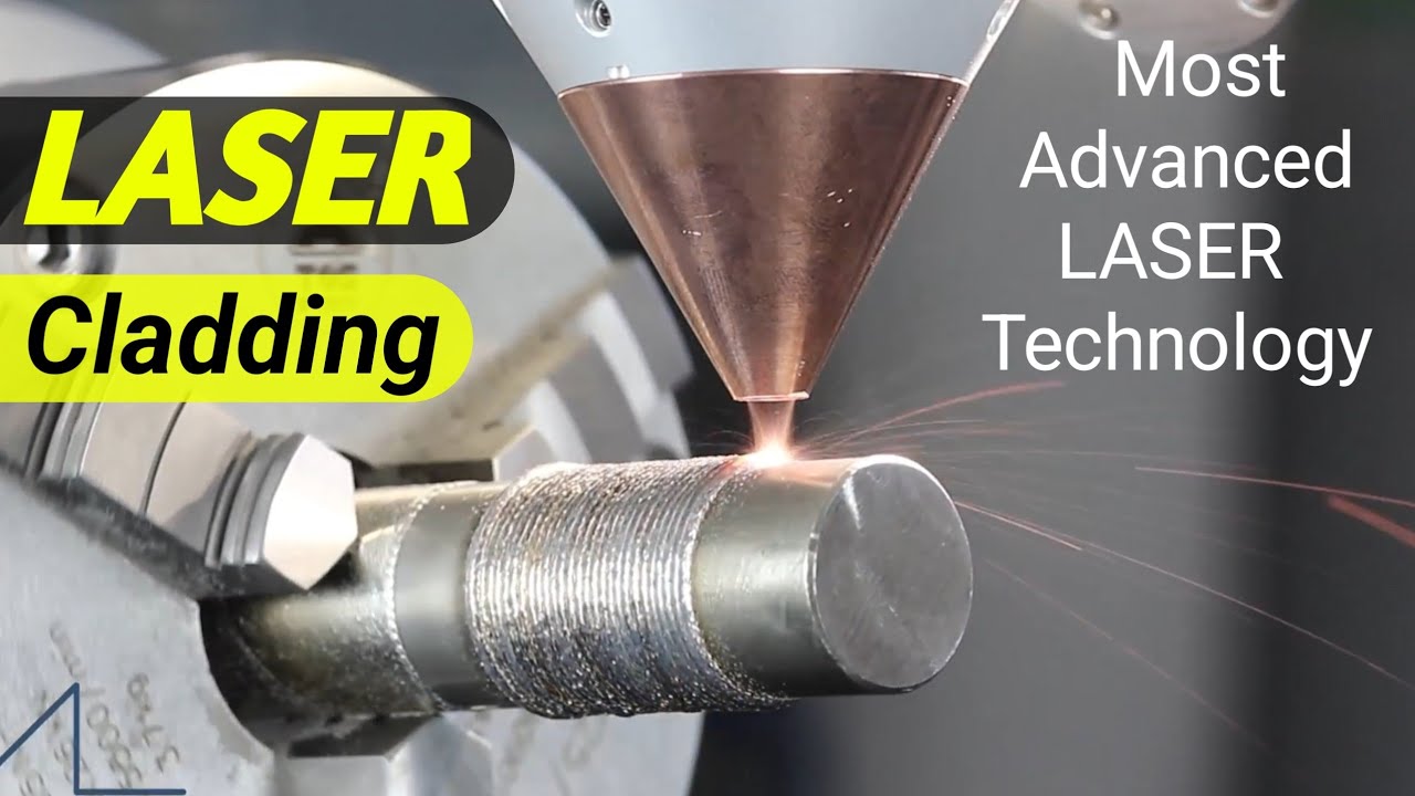 LASER Cladding Technology - Highly Advanced LASER Technology in the World.