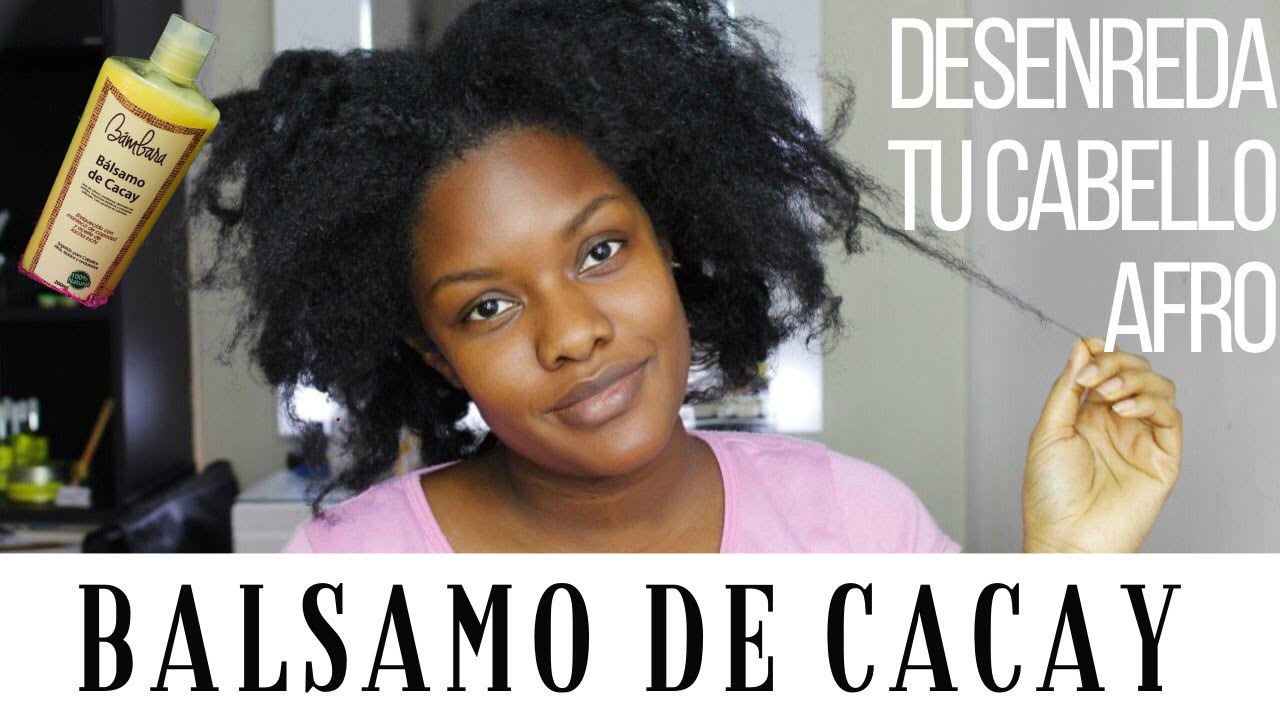 Como Desenredo Mi Cabello Afro 4C// Balsamo De Cacay // DC