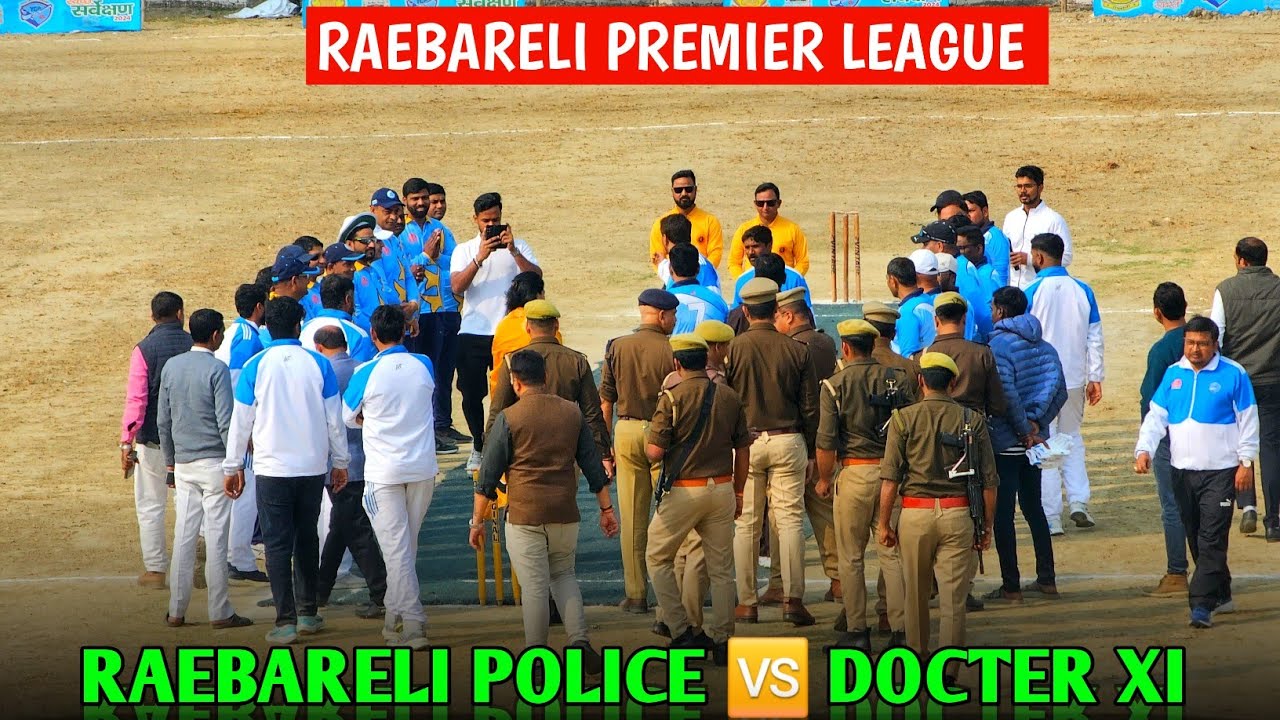 RAEBARELI POLICE Xi  🆚️ DOCTERS XI 🇮🇳 | RAEBARELI PREMIER LEAGUE | IAS IPS PPS 🆚️ IMA DOCTERS 
