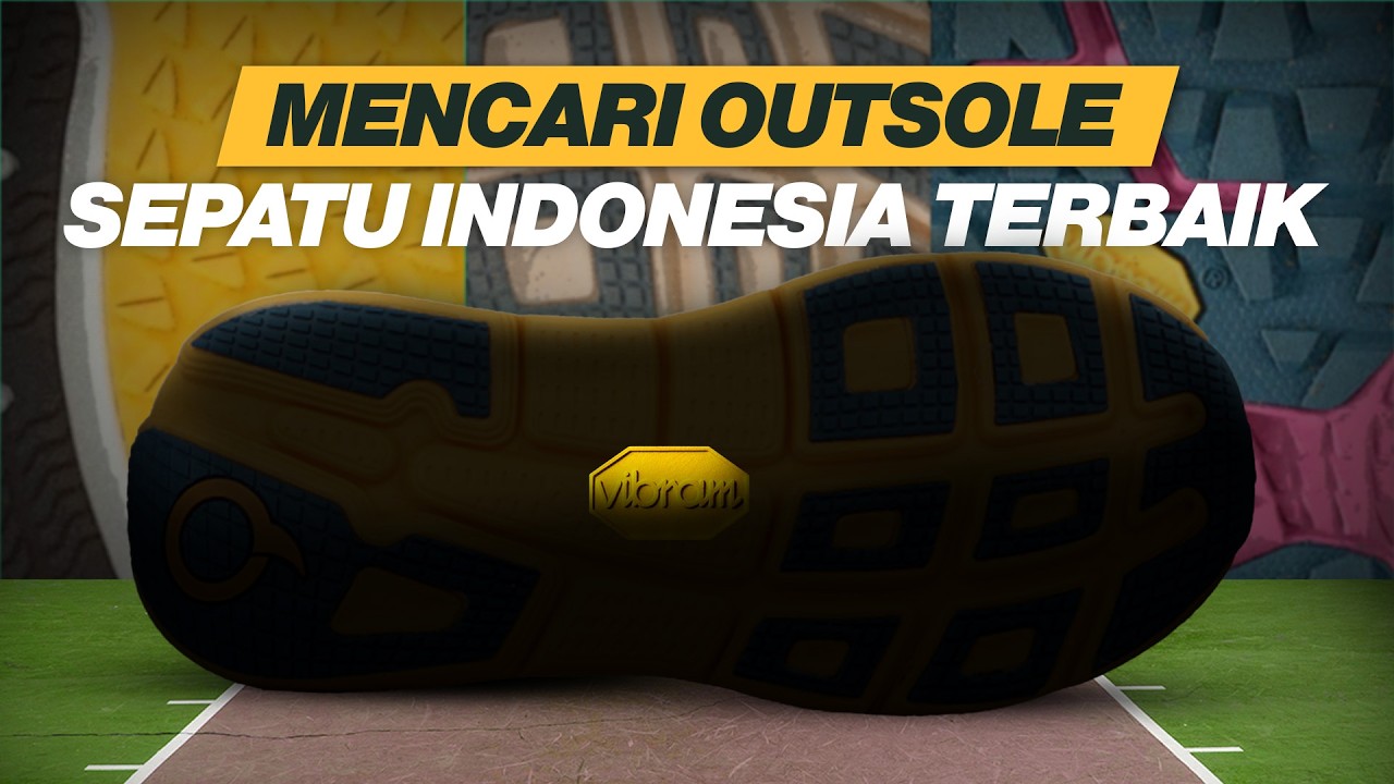 INI OUTSOLE SEPATU LOKAL PALING KUAT! - LAB FORENSIK OUTSOLE