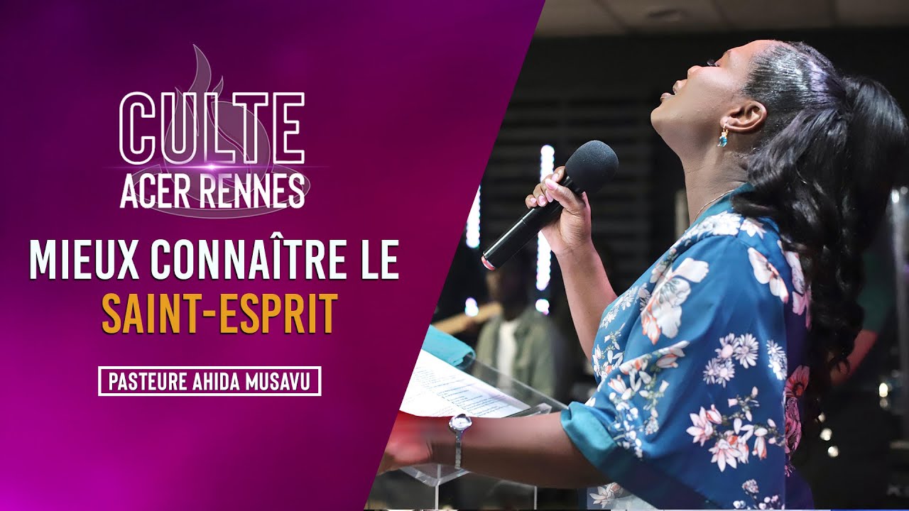 Mieux  connaître le Saint -Esprit - Pasteure Ahida MUSAVU - Culte 2