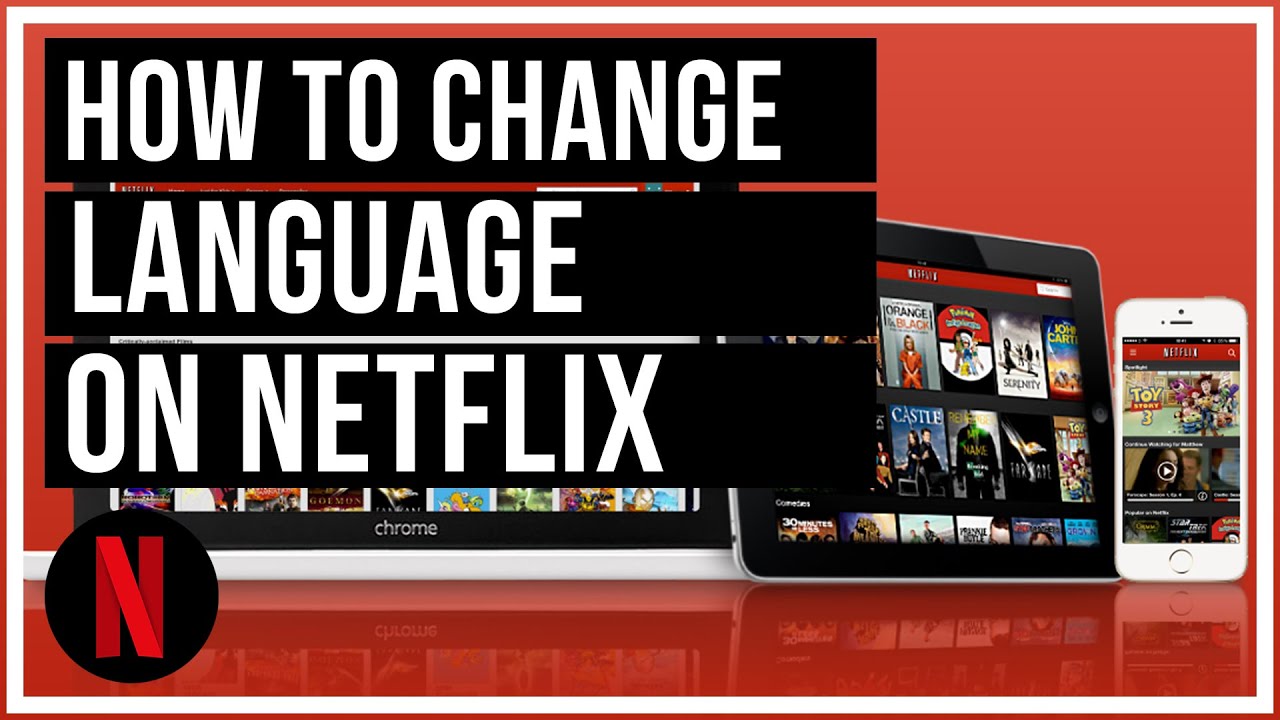 How To Change Netflix Language - On Desktop and Mobile