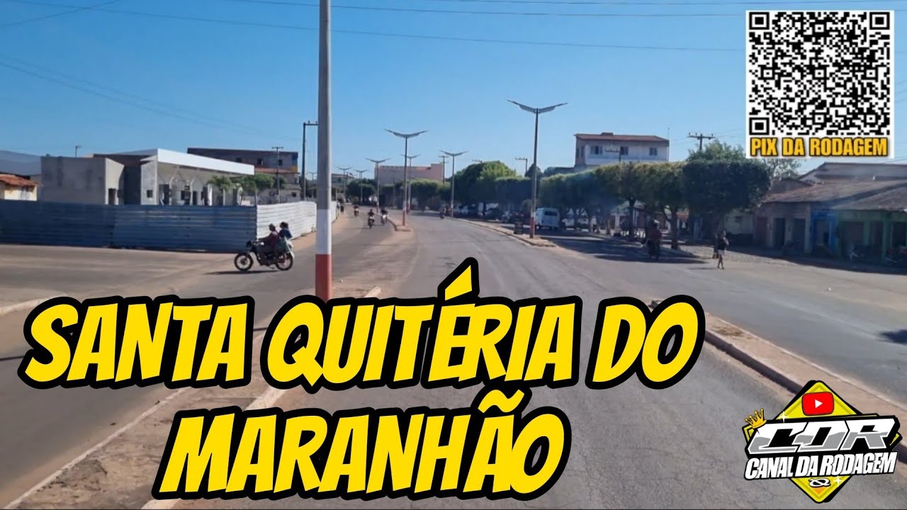 PASSANDO POR SANTA QUITÉRIA DO MARANHÃO, O QUE MUDOU??