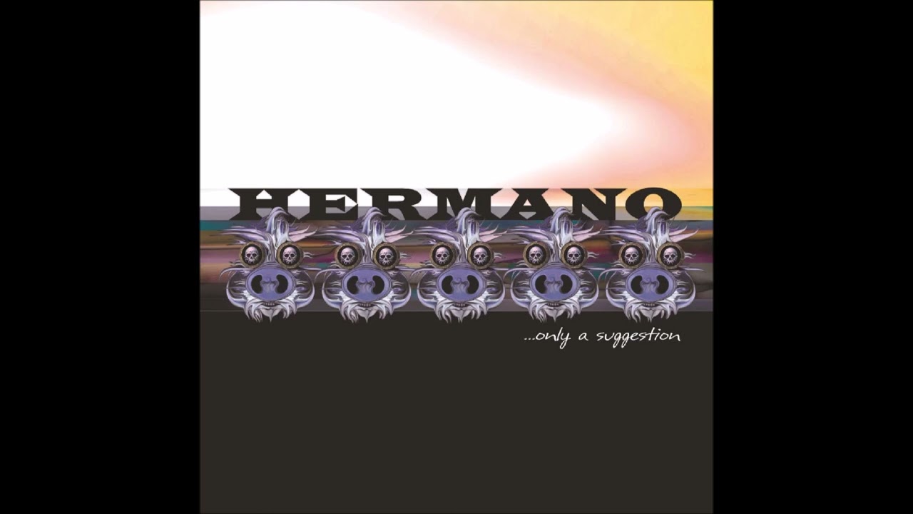 HERMANO - . . . Only A Suggestion (remixed​/remastered) [FULL ALBUM] 2002/2023