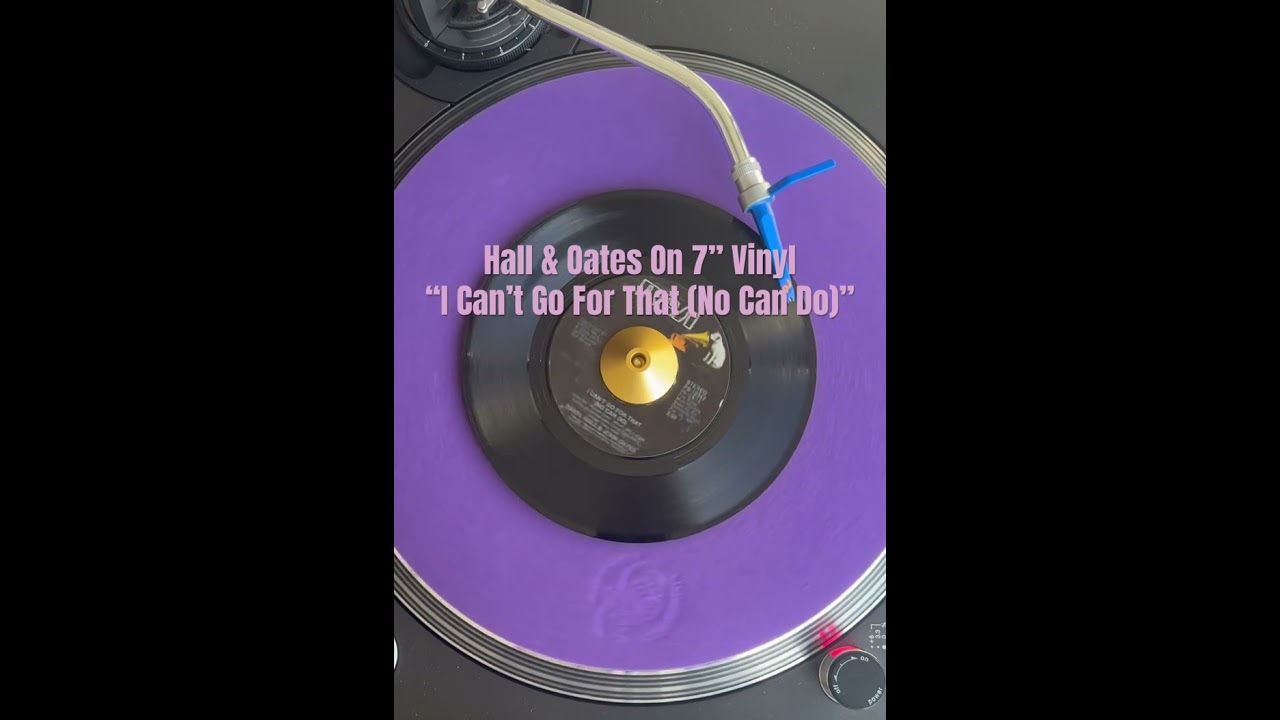 “I Can't Go For That (No Can Do)" Darryl Hall & John Oates 7” 