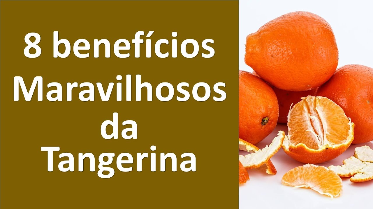 8 benefícios maravilhosos da Tangerina!
