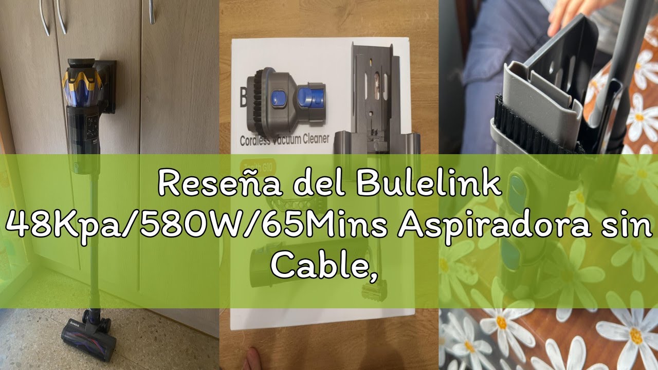 Rese&ntilde;a del Bulelink 48Kpa/580W/65Mins Aspiradora sin Cable, Aspiradora sin Cable de 1.6 L/Pantalla T