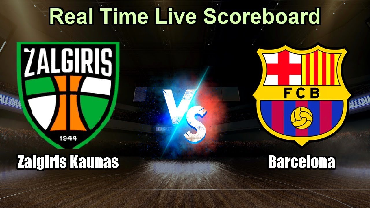 Zalgiris Kaunas vs Barcelona Live Score - EuroLeague