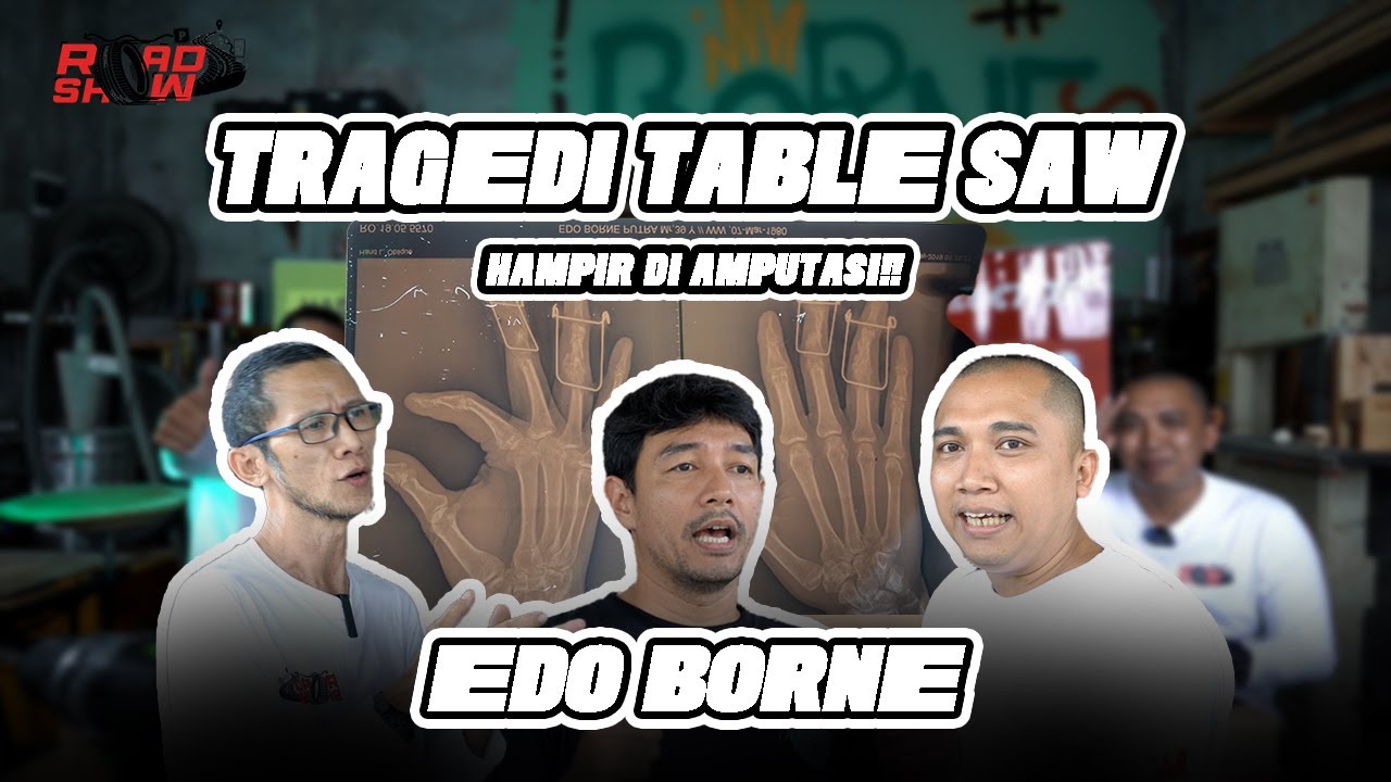 DAY 1 ROADSHOW | CUMA DISINI EDO BORNE CERITA SECARA DETAIL TENTANG TRAGEDI TABLE SAW!!