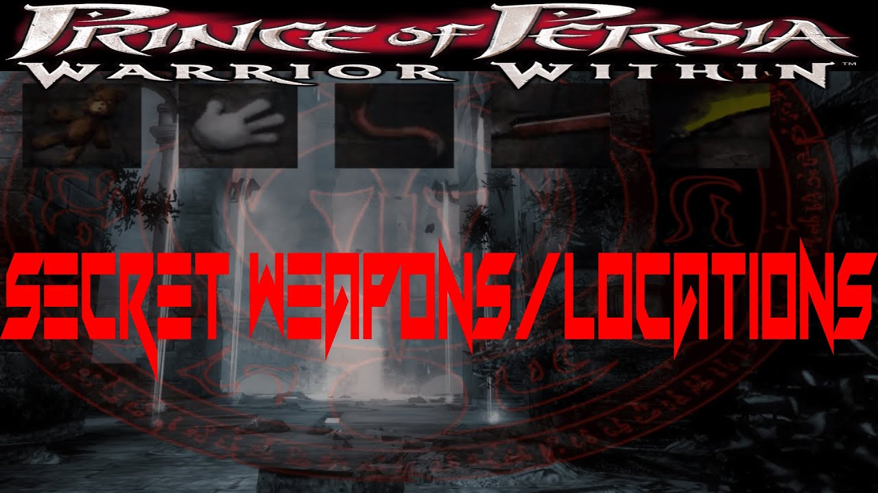 Prince of Persia Warrior Within Secret Weapons and it's Locations