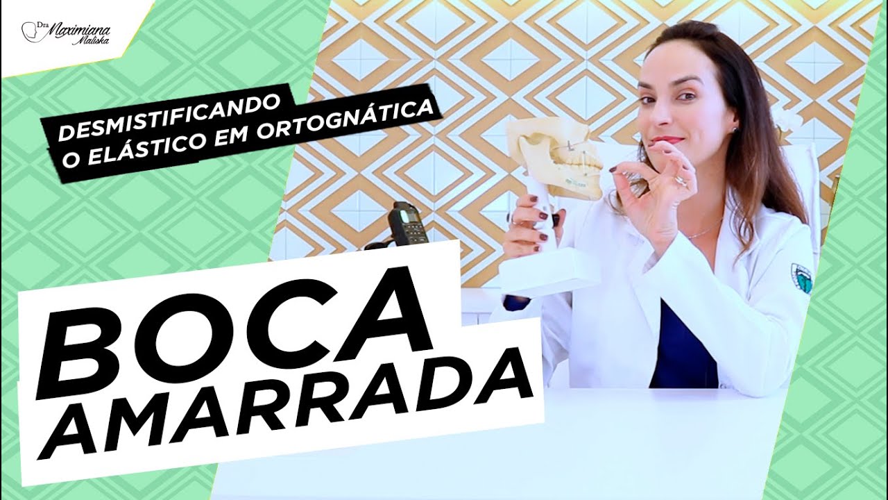 BOCA AMARRADA - Desmistificando o Elástico em Cirurgia Ortognática