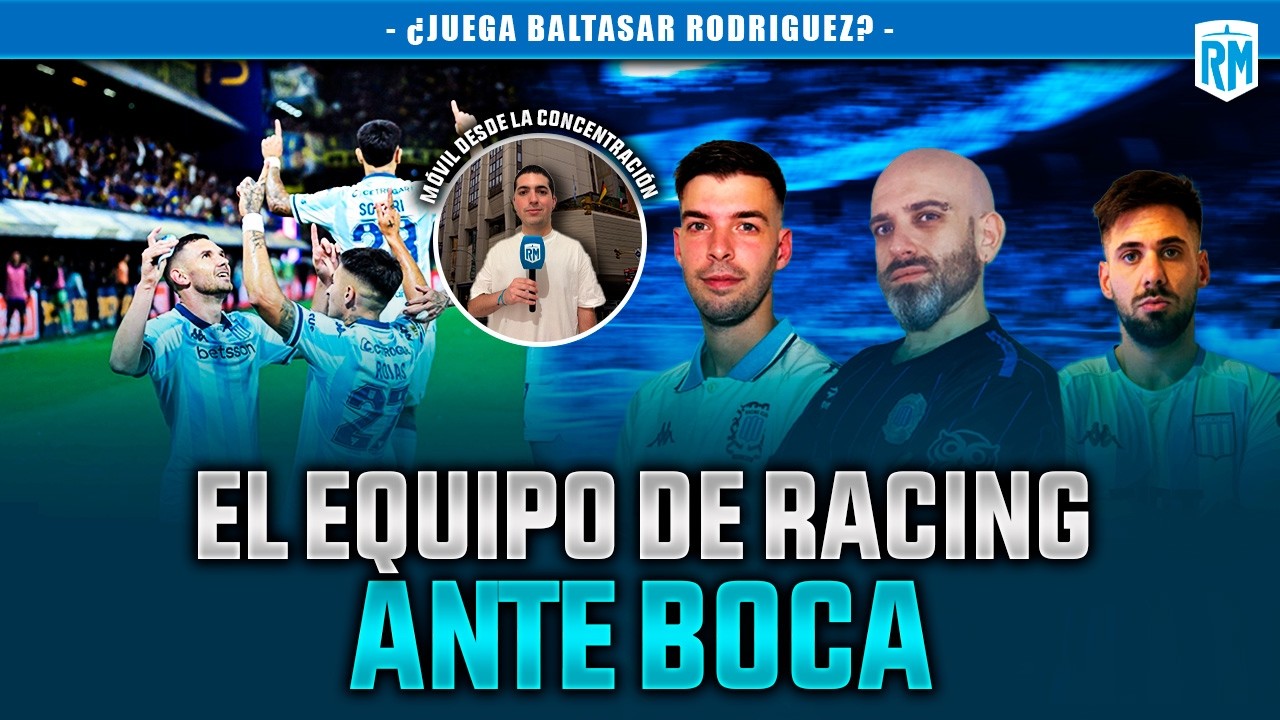 🔥 EL ONCE DE RACING ANTE BOCA + 🤔 ¿BALTASAR SE SOSTIENE EN EL EQUIPO?