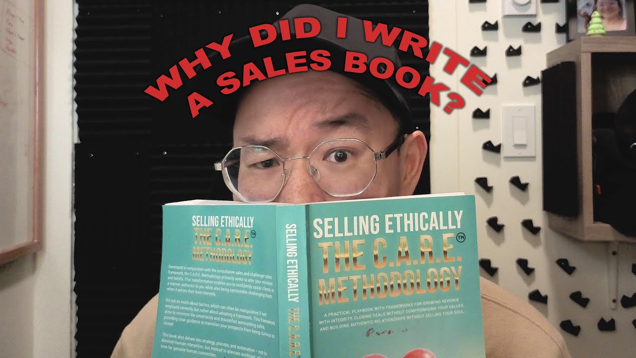 Why did I write Selling Ethically: The C.A.R.E. Methodology?