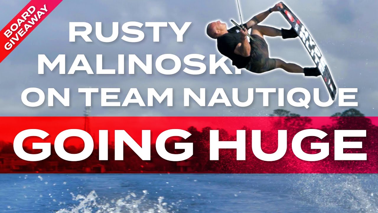 Расти Малиновски становится ОГРОМНЫМ — Добро пожаловать в команду Nautique — ВЕЙКБОРДИНГ