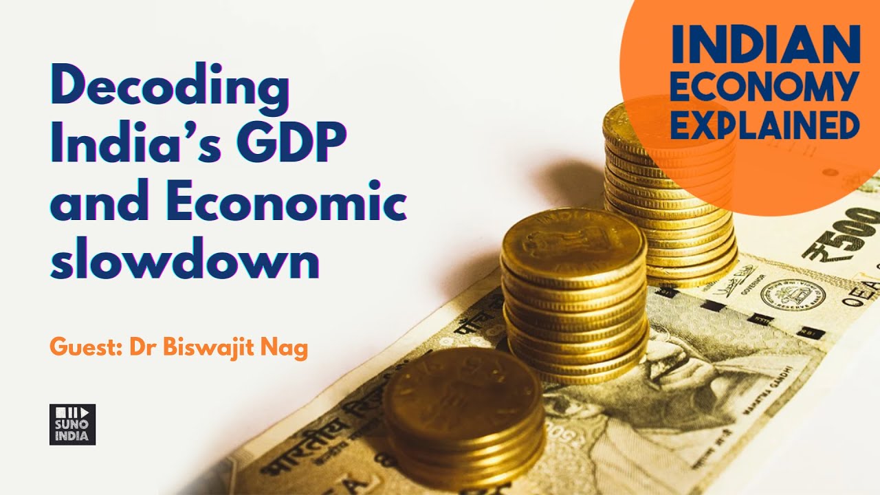 Decoding India&rsquo;s GDP and Economic slowdown | Suno India