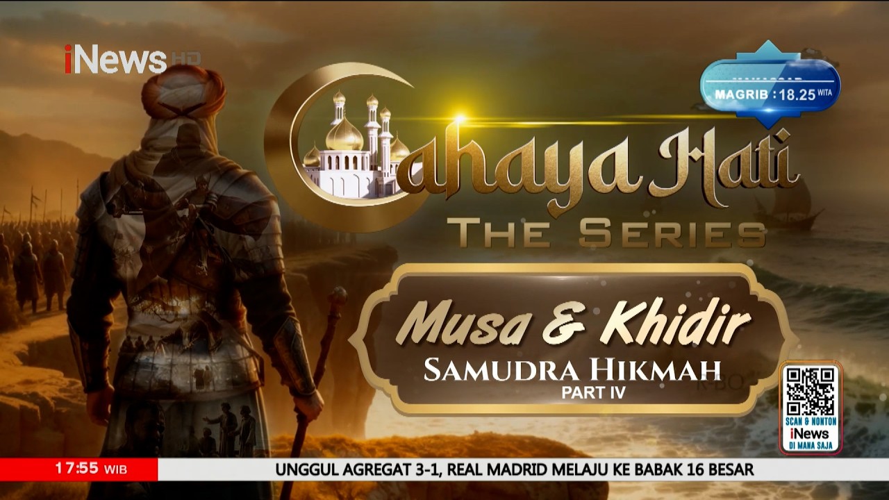 Musa & Khidir Samudra Hikmah Part IV | Cahaya Hati The Series