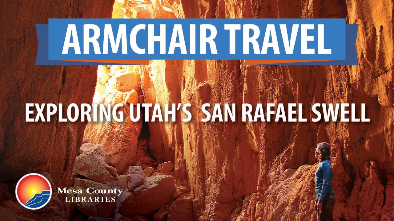 Armchair Travel - Exploring Utah’s Amazing San Rafael Swell