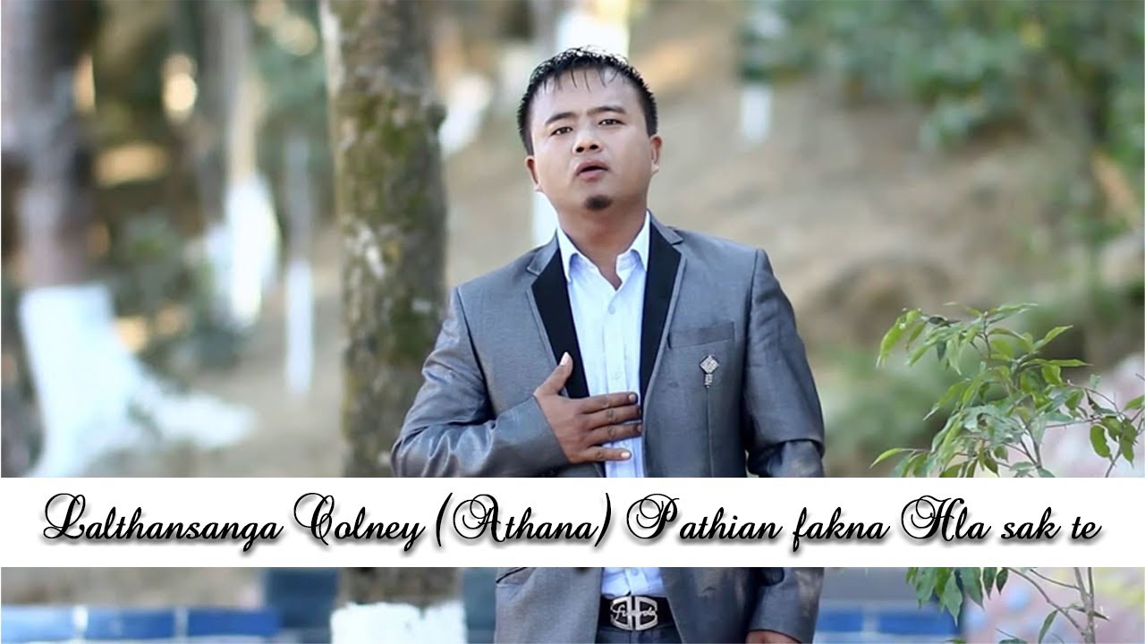 Lalthansanga Colney (Athana) Pathian Fakna hla sak te