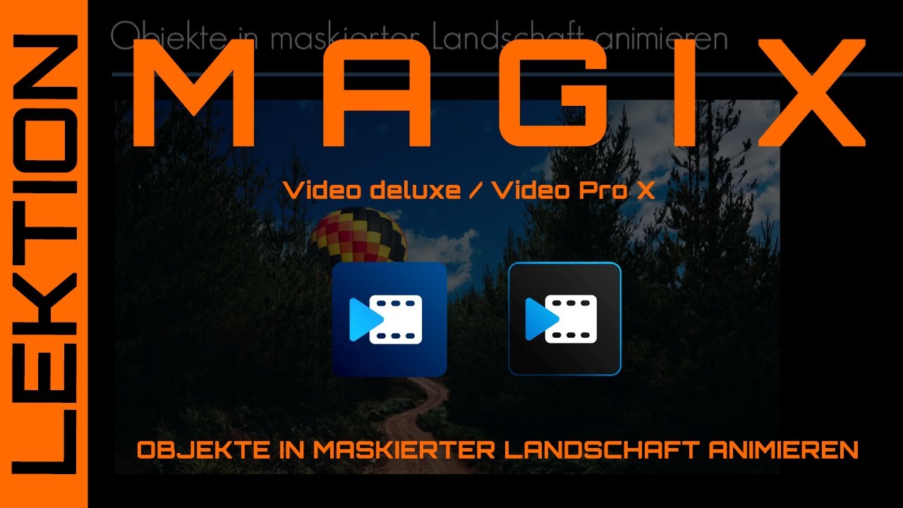 MAGIX Video - Objekte (Heissluftballon) in einer maskierten Landschaft animieren + Tipps