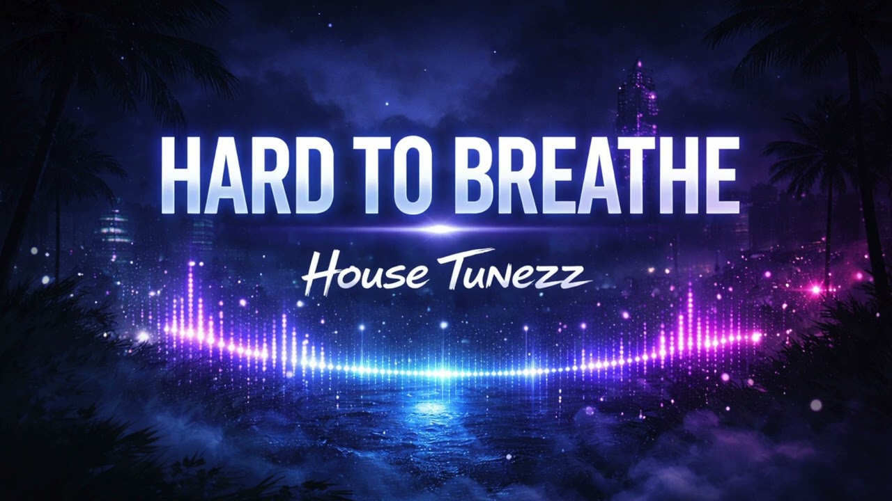 House Tunezz - Hard To Breathe