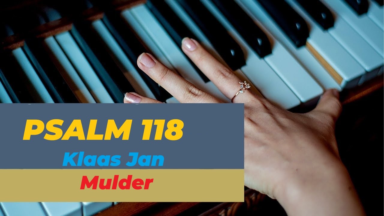 Waarom Psalm 118 van Klaas Jan Mulder zo geliefd is... Ontdek het zelf!