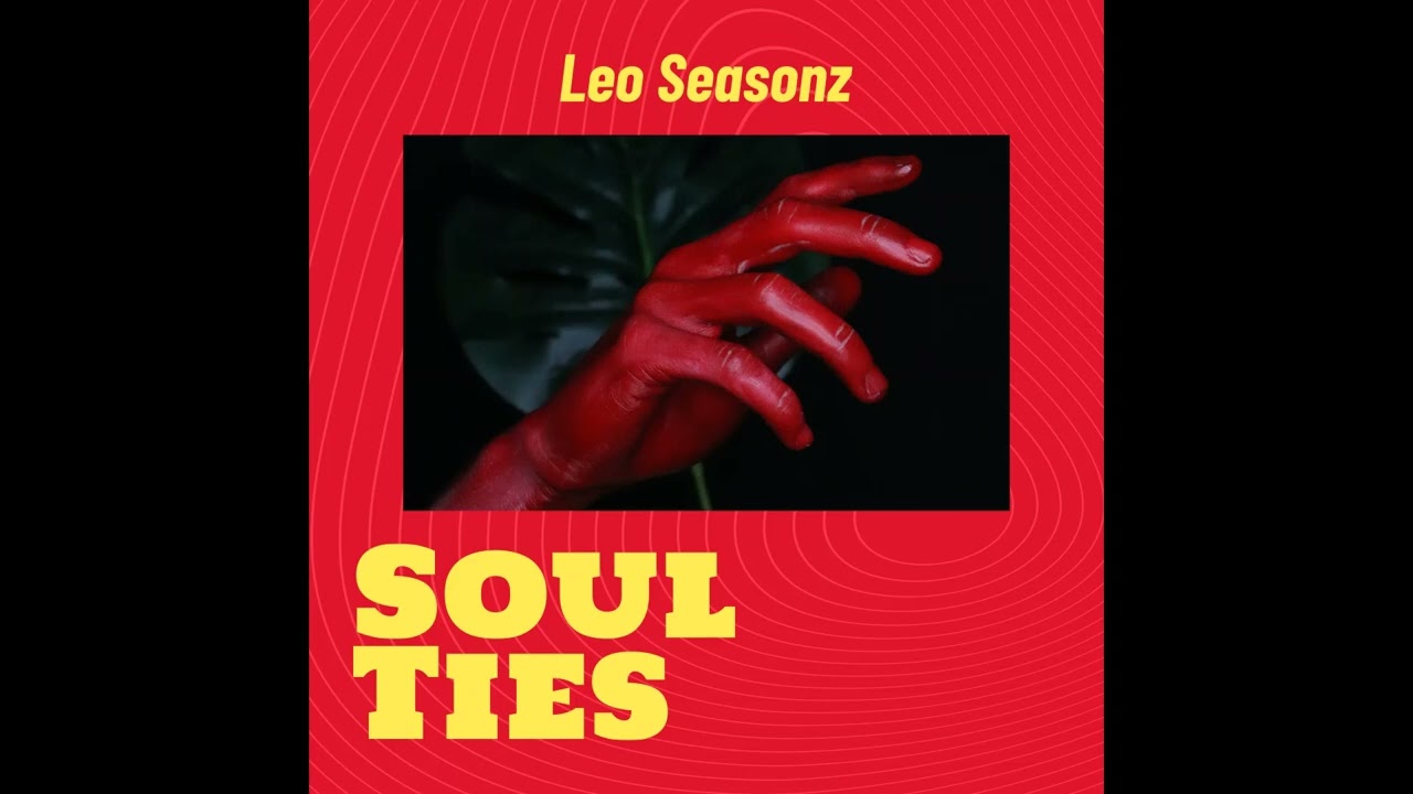 Leo Seasonz- Soul Ties (Prod. MND/MyNamesDenzel x SandstormFFS)