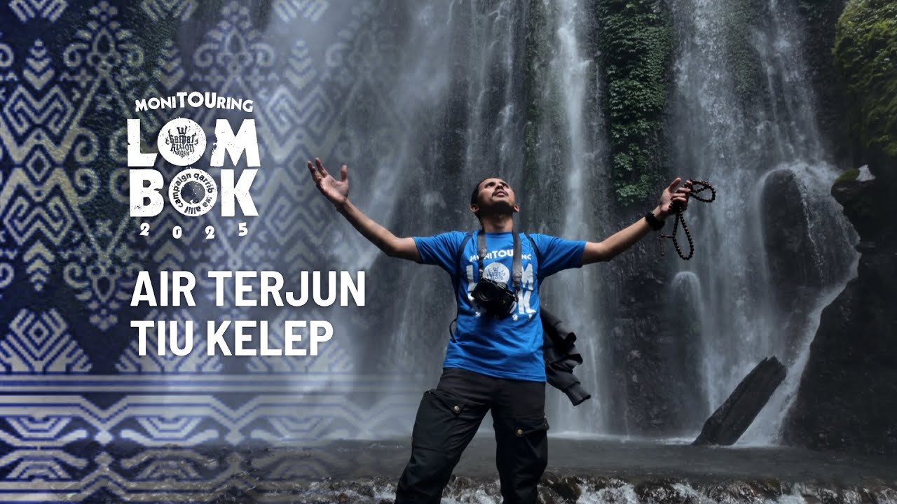 MONITOURING LOMBOK 2025 | Air Terjun Tiu Kelep