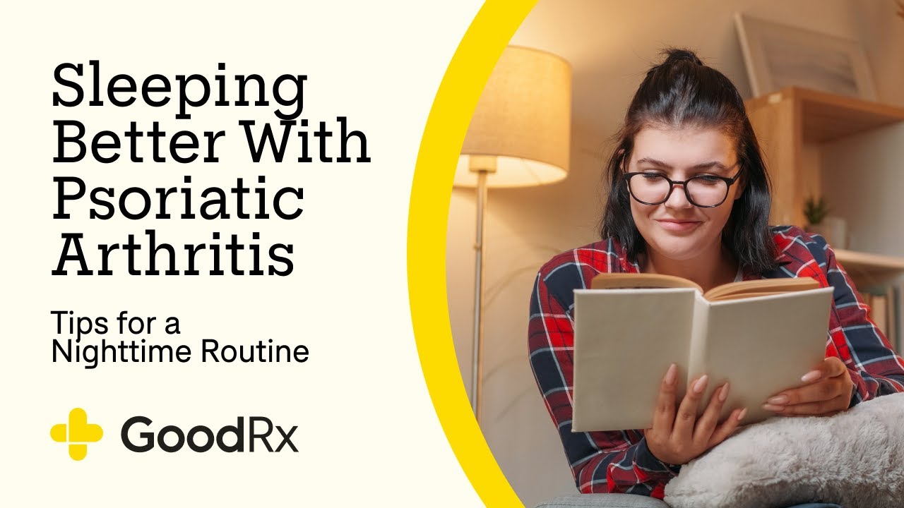 Sleeping Better With Psoriatic Arthritis: Tips for a Healthy Nighttime Routine | GoodRx