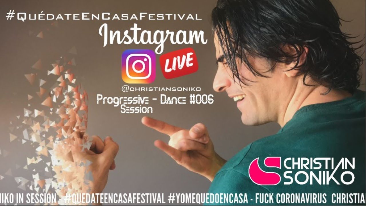 CHRISTIAN SONIKO - Progressive - Dance #006 #QuédateEnCasaFestival