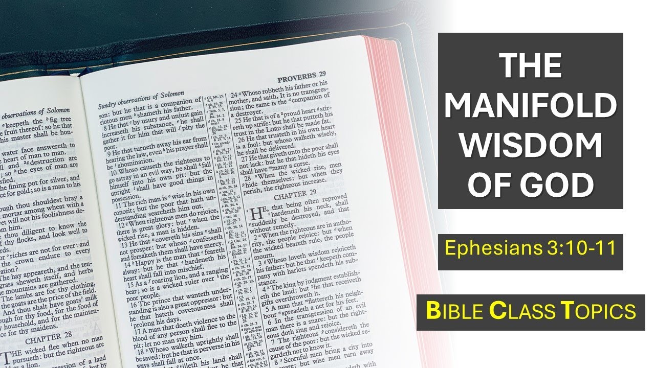 The Manifold Wisdom of God (Ephesians 3:10-11)