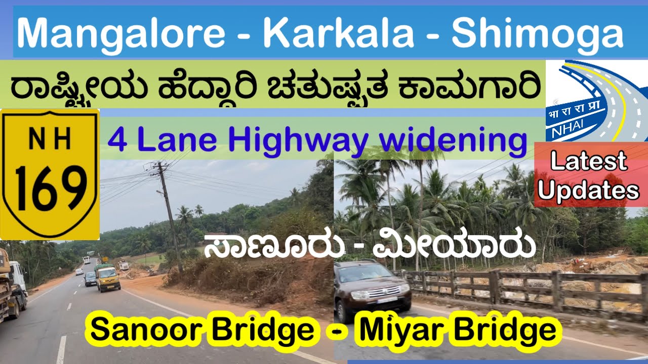 Mangalore - Karkala - Shimoga NH169 Road Widening Work Updates- Sanoor Bridge to Miyar Bridge