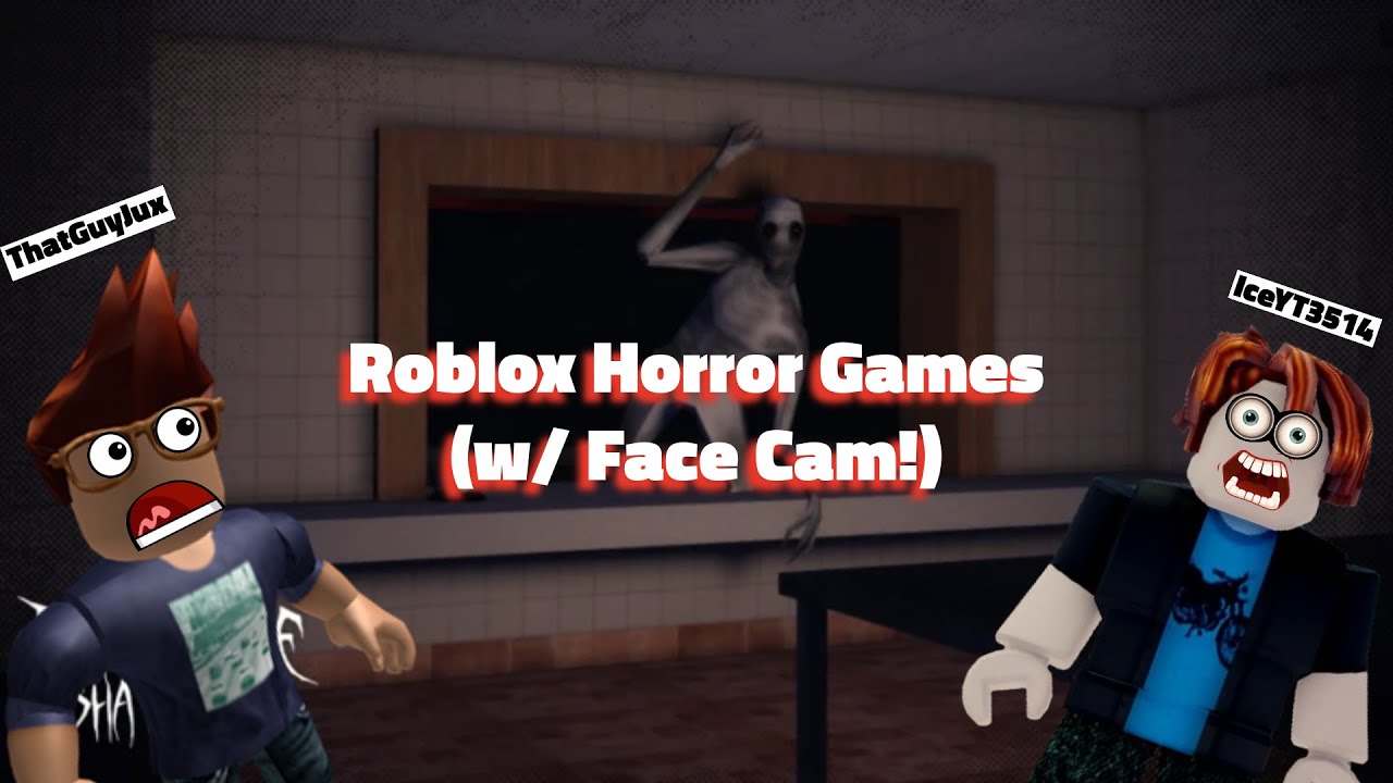 Roblox Horror Games - Live! (W/Facecam)