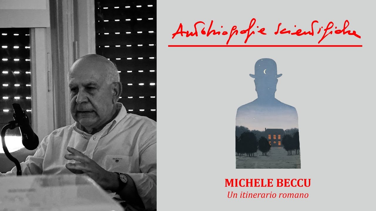 Autobiografie Scientifiche. MICHELE BECCU. Un itinerario romano