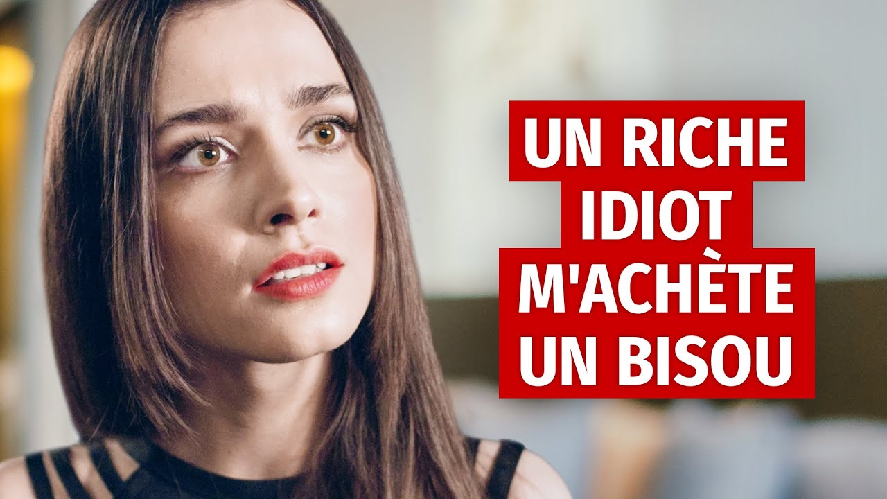 UN RICHE IDIOT M'ACHÈTE UN BISOU