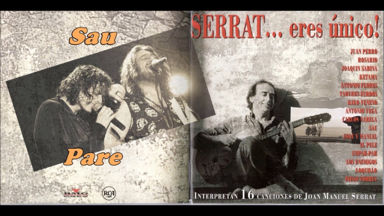 Sau - Pare - Serrat eres &uacute;nico...