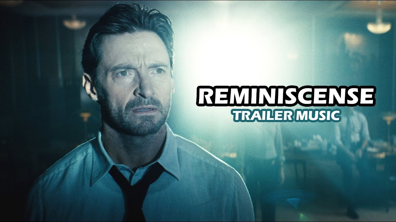 Reminiscence - Trailer Music Song - 2021