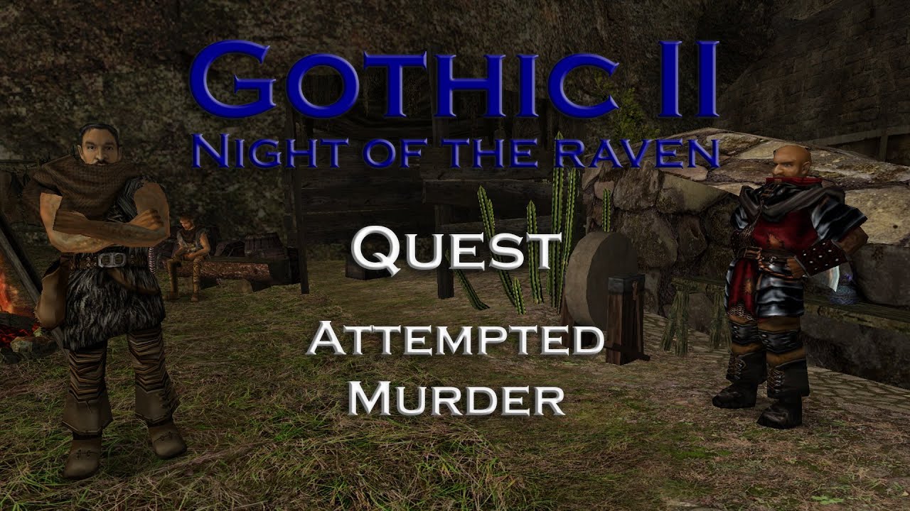 Gothic 2 Night of the Raven - Attempted Murder - Quest
