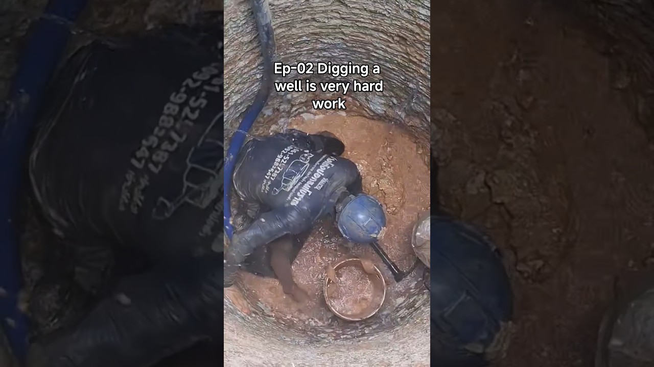 Ep-02 Digging a well is very hard work