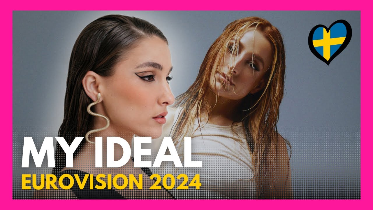 MY IDEAL EUROVISION 2024 🇸🇪