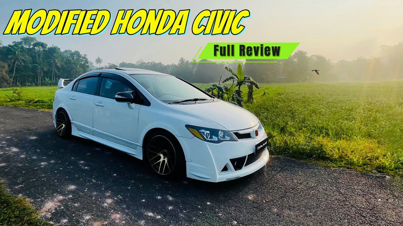 Fully Modified Honda Civic Review.....Banger Of Sedans.....Malayalam Review