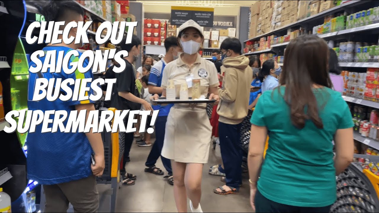 See Amazing Busy Saigon Supermarket Ho Chi Minh City Vietnam!