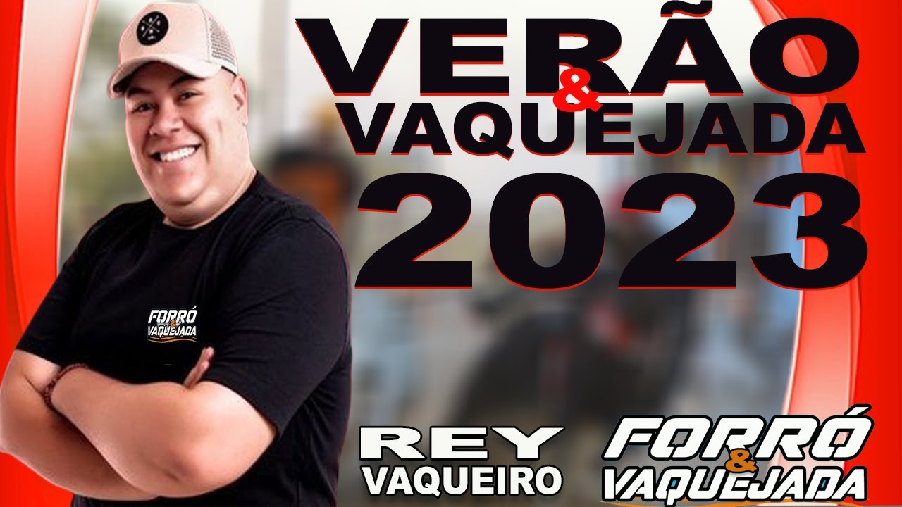 REY VAQUEIRO 2023 - VER&Atilde;O E VAQUEJADA 2023