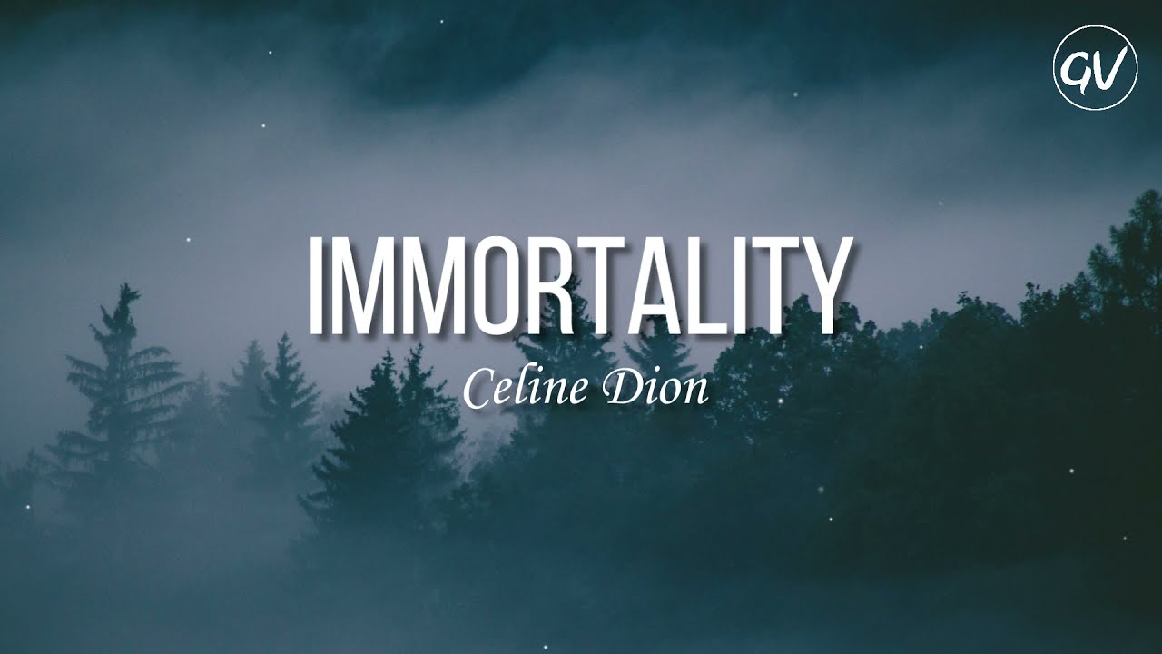 C&eacute;line Dion - Immortality [Lyrics] ft. Bee Gees