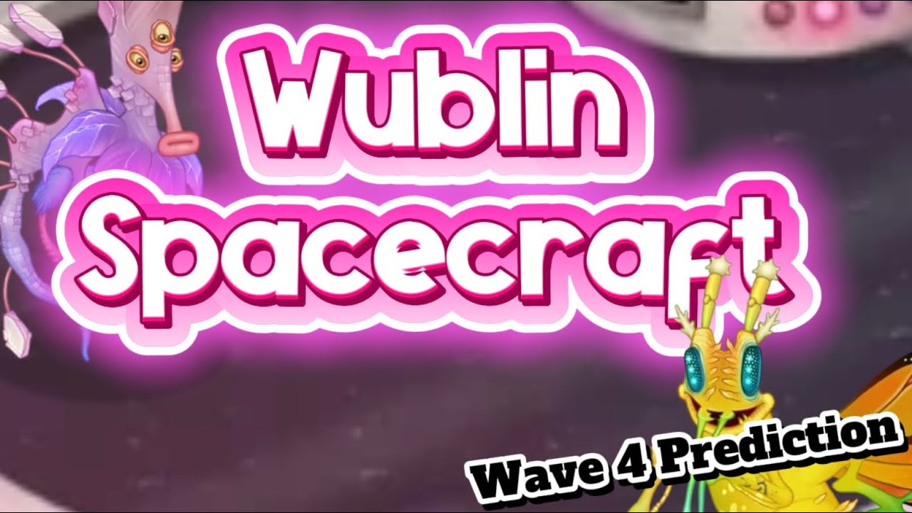 Wublin Spacecraft Wave 4 Full Song Prediction 