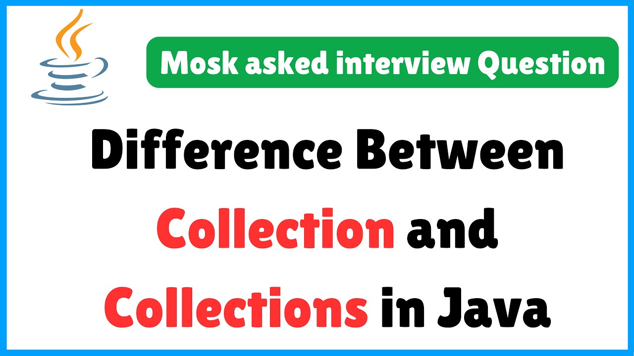 Java Collection vs Collections | Last-Minute Java Interview Guide