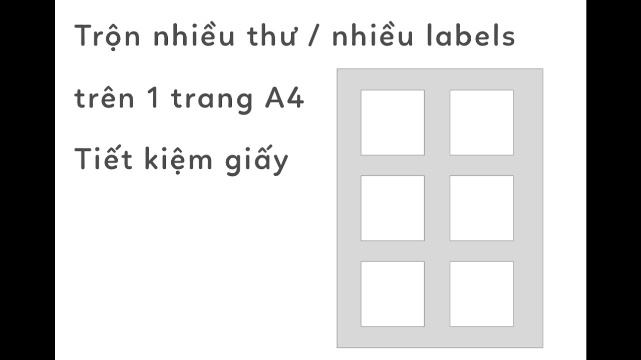 Hướng dẫn trộn nhiều thư trên 1 trang giấy A4 từ bảng Excel, Word
