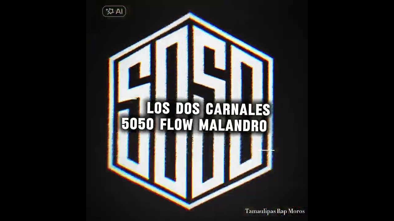 5050 Flow Malandro Para Los Dos Carnales 