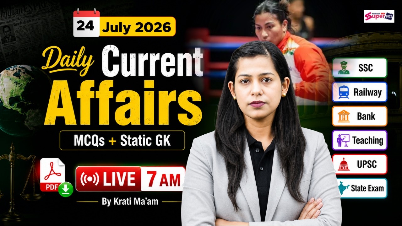 Current Affairs Today | 24 July 2026 Current Affairs | Daily Current Affairs by Krati Mam