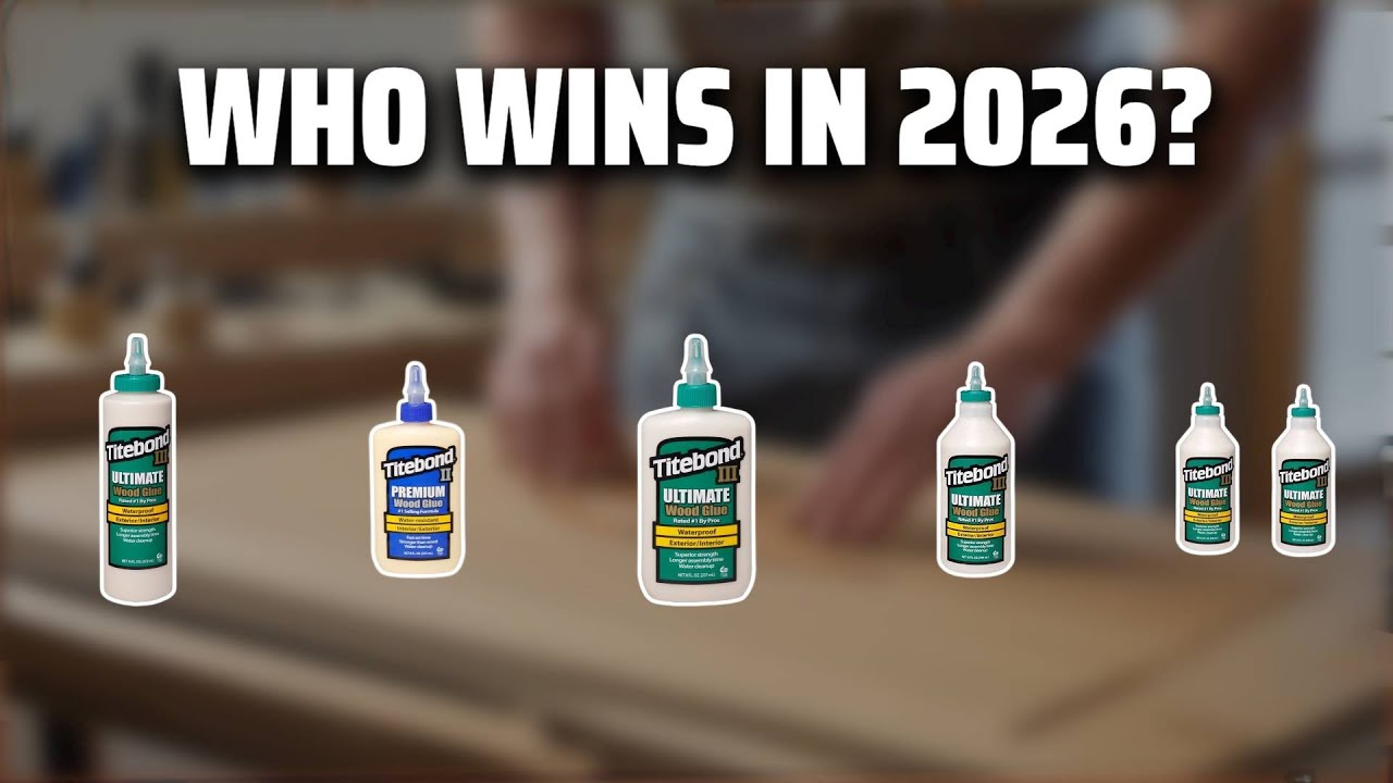 The Top 5 Best Titebond 3 Glue in 2026 - Must Watch Before Buying!